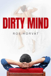 Roe Horvat — Dirty Mind