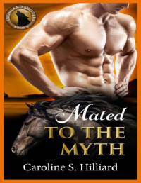 Caroline S. Hilliard — Mated to the Myth: A Fated Mates Paranormal Romance (Highland Shifters Book 8)