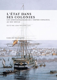 Jean-Philippe Luis [Luis, Jean-Philippe] — L'État dans ses colonies