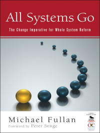 Fullan, Michael. — All Systems Go