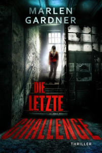 Marlen Gardner — Die letzte Challenge (German Edition)