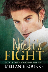 Mellanie Rourke — Nicki's Fight (Twin Peeks Bookstore Romance Book 2)