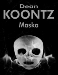 KOONTZ DEAN R — Maska