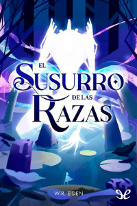 W. R. Eiden — El susurro de las razas