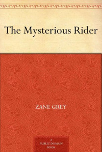 Zane Grey — The Mysterious Rider