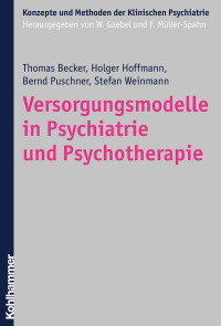 Thomas Becker;Holger Hoffmann;Bernd Puschner;Stefan Weinmann; & Becker Thomas & Holger Hoffmann — Versorgungsmodelle in Psychiatrie und Psychotherapie