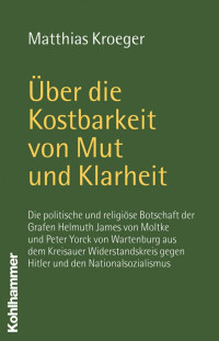 Matthias Kroeger — Über die Kostbarkeit von Mut und Klarheit