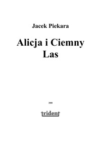 Jacek Piekara — Alicja i Ciemny Las