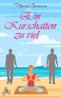 Marit Bernson [Bernson, Marit] — Ein Kurschatten zu viel: Liebesroman (German Edition)