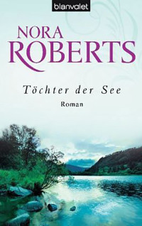 Roberts, Nora [Roberts, Nora] — Irland 3 - Töchter der See