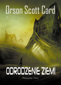 Orson Scott Card — Odrodzenie Ziemi