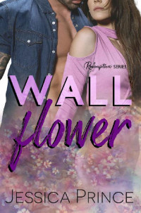 Jessica Prince — Wallflower: A Small Town Romance (Redemption Book 5)