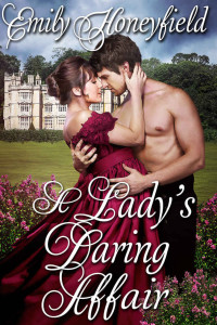 Emily Honeyfield [Honeyfield, Emily] — A Lady's Daring Affair: A Historical Regency Romance Book