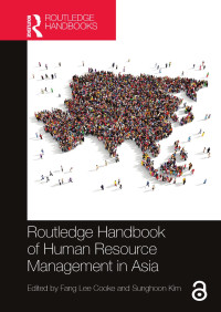 Fang Lee Cooke & Sunghoon Kim — OA - Routledge Handbook of Human Resource Management in Asia