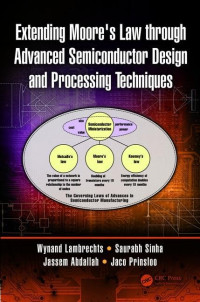 Wynand Lambrechts, Saurabh Sinha, Jassem Ahmed Abdallah, Jaco Prinsloo — Extending Moore's Law Through Advanced Semiconductor Design and Processing Techniques