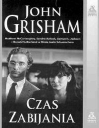 GRISHAM JOHN — Czas zabijania