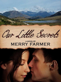 Merry Farmer — Our Little Secrets (Montana Romance)