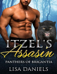 Lisa Daniels [Daniels, Lisa] — Itzel's Assassin (Panthers of Brigantia Book 1)