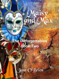 Jane O'Brien [O'Brien, Jane] — Maisy And Max (The Unforgettables 02)