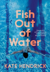 Kate Hendrick — Fish Out of Water