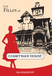 Mily Roquefort — Les filles de Courtman House