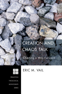 Eric M. Vail; — Creation and Chaos Talk