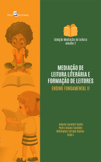 Adauto Locatelli Taufer;Pedro Balaus Custdio;Wellington Furtado Ramos; — Mediao de leitura literria e formao de leitores na educao bsica