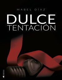 Mabel Díaz — Dulce tentación (Hermanos Mackenzie nº 2) (Spanish Edition)