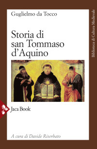 Guglielmo Da Tocco;Davide Riserbato; — Storia di san Tommaso d'Aquino