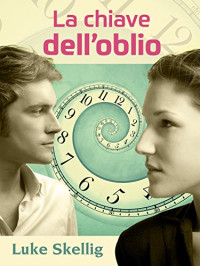Luke Skellig — La Chiave dell'Oblio (Italian Edition)
