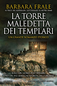 Barbara Frale — La torre maledetta dei templari