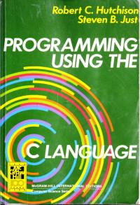 Robert C. Hutchison & Steven B. Just — Programming Using the C Language