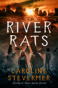 Caroline Stevermer. — River Rats.