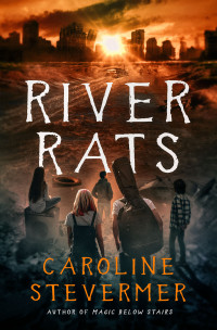 Caroline Stevermer — River Rats