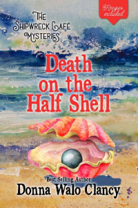 Donna Walo Clancy — Death on the Half Shell (Shipwreck Cafe Mystery 3)