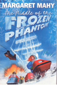 Margaret Mahy — The Riddle of the Frozen Phantom