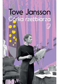 Tove Jansson — Córka rzeźbiarza