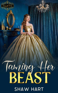 Shaw Hart — 01 - Taming Her Beast