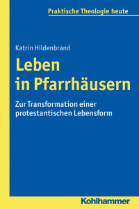 Katrin Hildenbrand — Leben in Pfarrhäusern