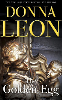 Donna Leon — The Golden Egg (Commissario Brunetti Book 22)