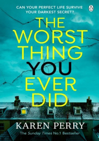 Karen Perry — The Worst Thing You Ever Did