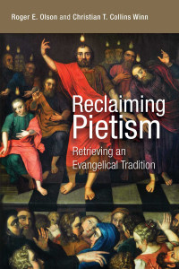 Roger E. Olson, Christian T. Collins Winn — Reclaiming Pietism