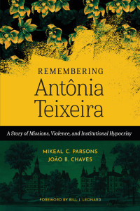 Mikeal C. Parsons;Joo B. Chaves; — Remembering Antnia Teixeira