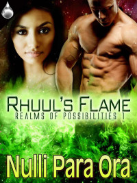 Ora, Nulli Para — Rhuul's Flame (Realms of Possibilities, book 1)