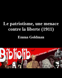 Emma_Goldman — Le patriotisme, une menace contre la liberte (1911)