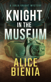 Alice Bienia — KNIGHT IN THE MUSEUM