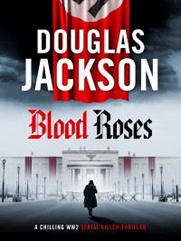 Douglas Jackson — Blood Roses