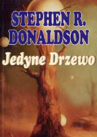 Stephen R. Donaldson — Jedyne drzewo