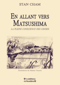 Stan Cham — En allant vers Matsushima (French Edition)