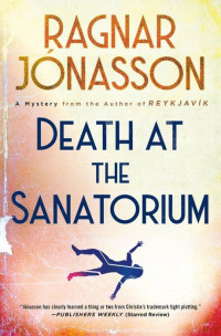 Ragnar Jónasson — Death at the Sanatorium